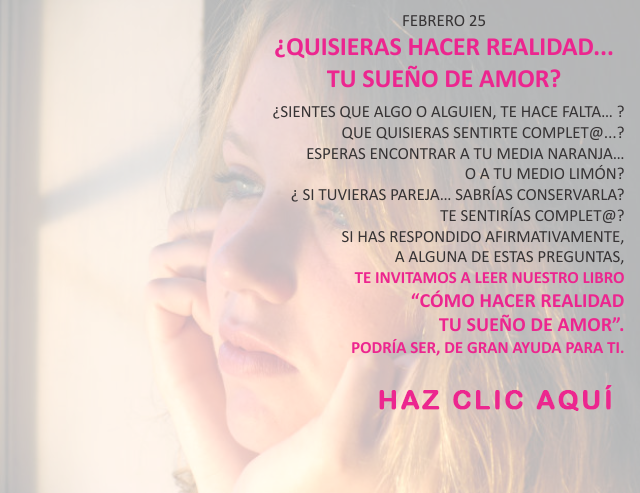 ¿Quisieras hacer realidad... tu sueño de amor?